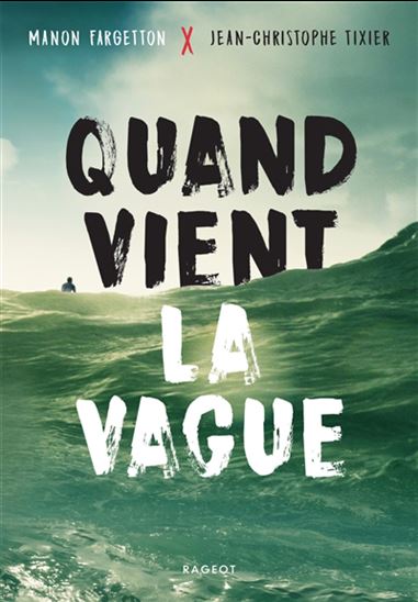 Quand vient la vague - MANON FARGETTON - JEAN-CHRISTOPHE TIXIER