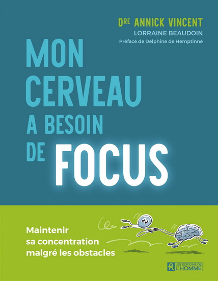 Mon cerveau a besoin de focus - ANNICK VINCENT - LORRAINE BEAUDOIN