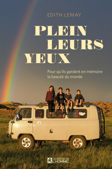 Plein leurs yeux : Pour qu’ils gardent en mémoire la beauté du monde - ÉDITH LEMAY