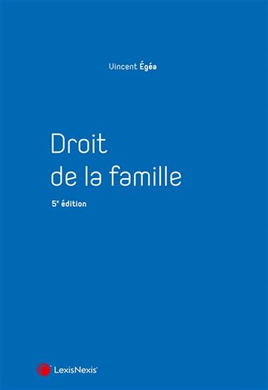Droit de la famille 5e éd. - VINCENT EGÉA