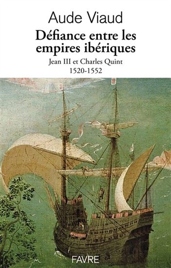 Défiance entre les empires ibériques - AUDE VIAUD