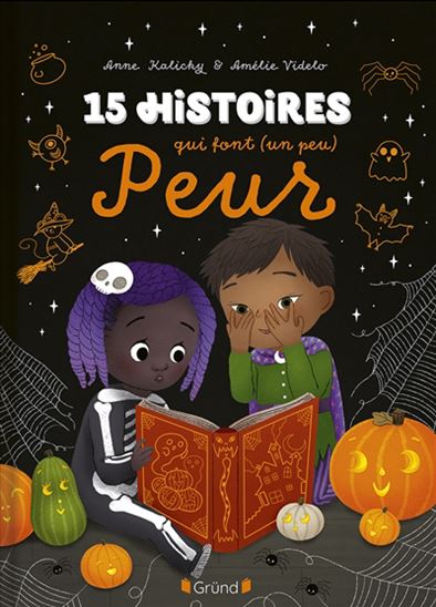 15 histoires qui font (un peu) peur - ANNE KALICKY - AMÉLIE VIDELO