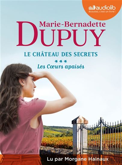 Le Château des secrets T.03 Les coeurs apaisés (CD MP3) - MARIE-BERNADETTE DUPUY