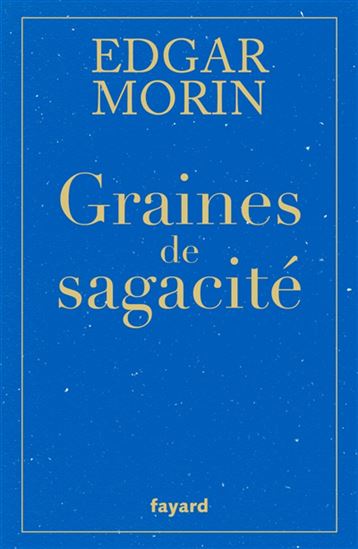 Graines de sagacité - EDGAR MORIN
