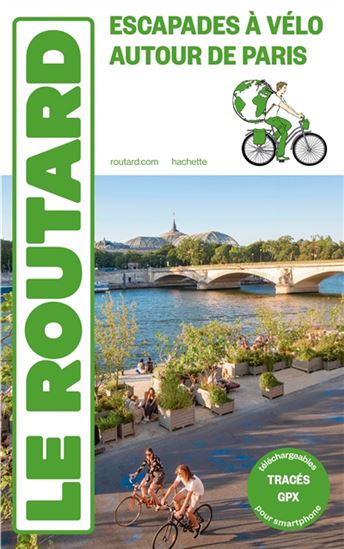 Escapades à vélo autour de Paris N. éd. - PHILIPPE GLOAGUEN