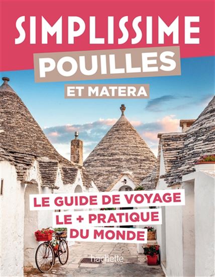 Simplissime : Pouilles et Matera : le guide de voyage le + pratique du monde - COLLECTIF