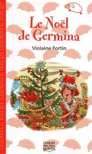 Le Noël de Germina - VIOLAINE FORTIN