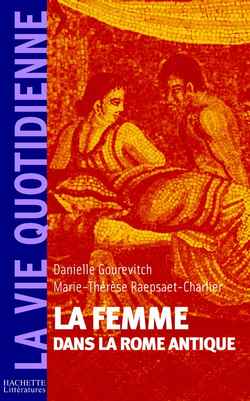 La Femme dans la Rome antique - GOUREVITCH - RAEPSAET-CHARTIER