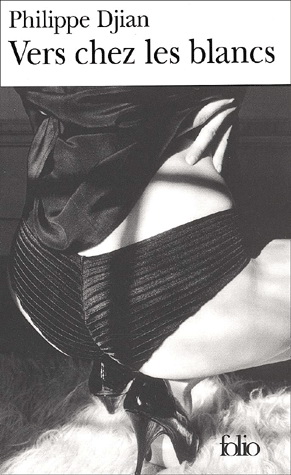 Vers chez les blancs - PHILIPPE DJIAN