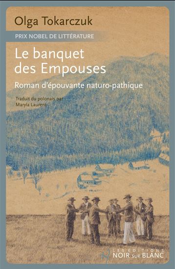 Le Banquet des Empouses : roman d&#39;épouvante naturo-pathique - OLGA TOKARCZUK
