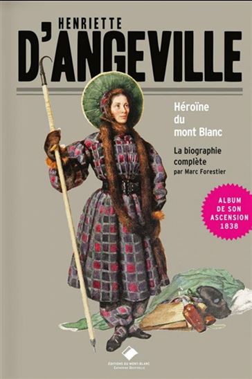 Henriette d&#39;Angeville, pionnière de l&#39;alpinisme féminin - MARC FORESTIER
