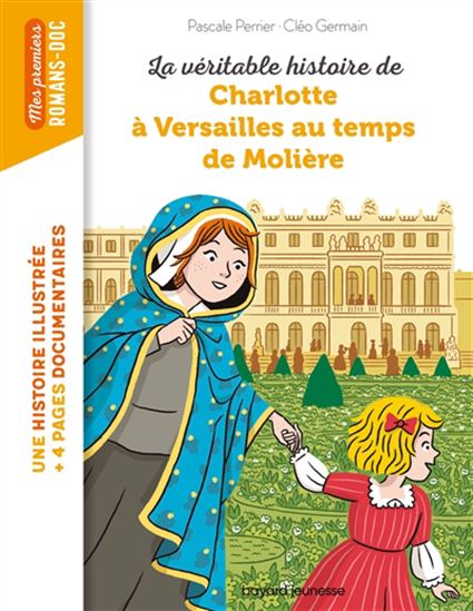 La Véritable histoire de Charlotte à Versailles au temps de Molière - PASCALE PERRIER - CLÉO GERMAIN