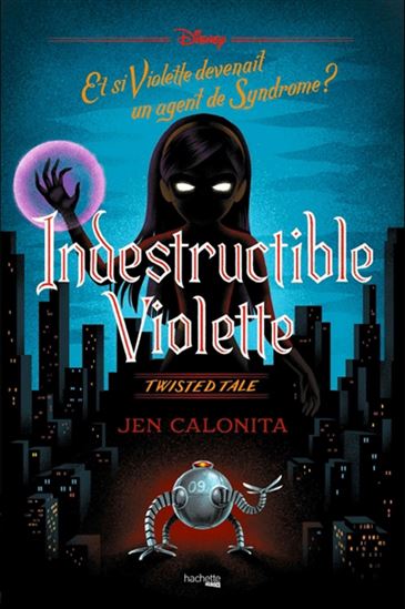 Indestructible Violette : Les Incroyable - JEN CALONITA