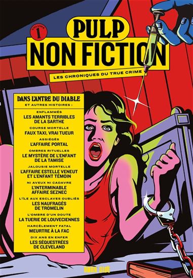 Pulp non fiction : les chroniques du true crime T.01 Dans l&#39;antre du diable : et autres histoires - COLLECTIF