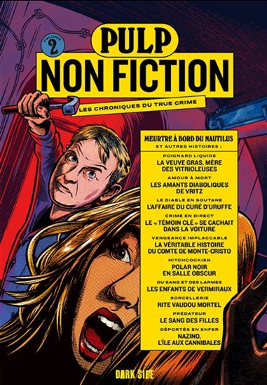 Pulp non fiction : les chroniques du true crime T.02 Meurtre à bord du Nautilus : et autres histoires - COLLECTIF