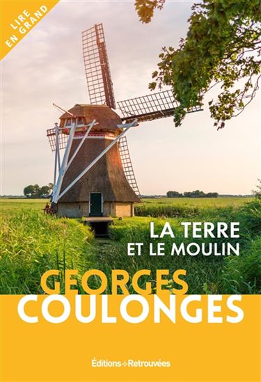 La Terre et le moulin - GEORGES COULONGES