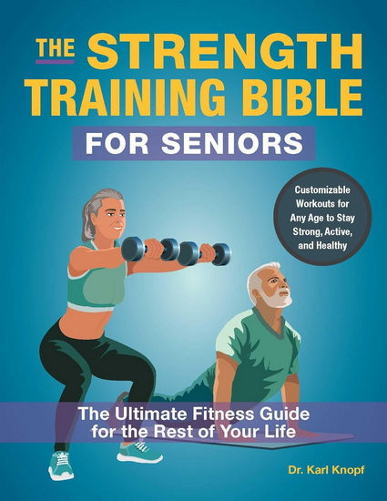 Strength Training Bible for Seniors - KARL KNOPF