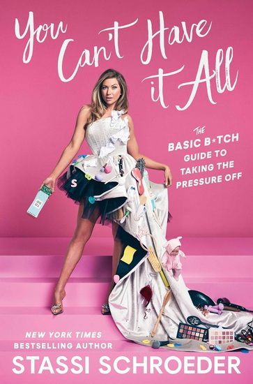 You Can't Have It All - STASSI SCHROEDER