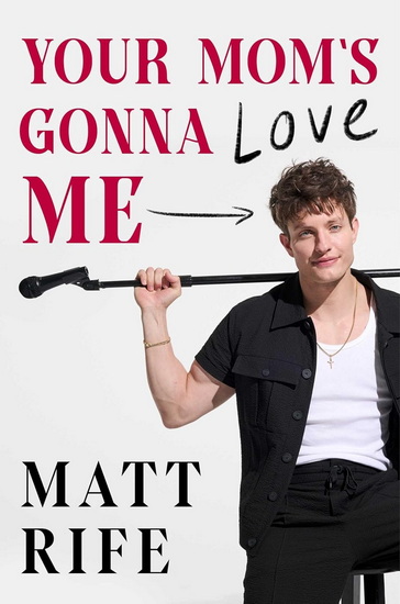 Your Mom's Gonna Love me - MATT RIFE