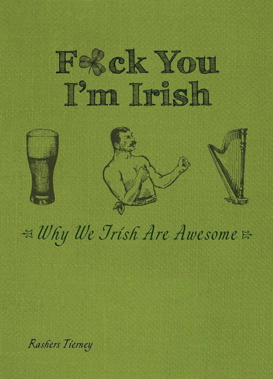 F*ck You, I&#39;m Irish - RASHERS TIERNEY