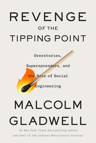 Revenge of the Tipping Point: Overstories, Superspreaders, and the Rise of Social Engineering - MALCOLM GLADWELL