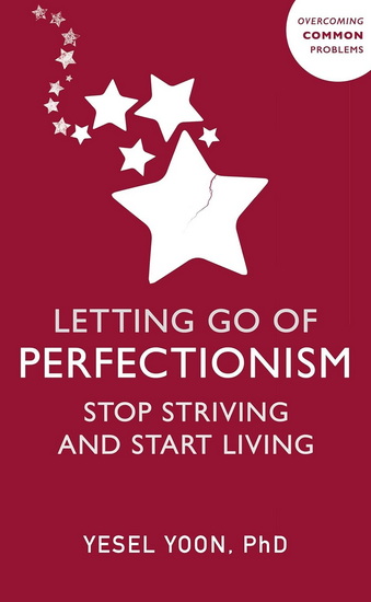 Letting Go of Perfectionism: Stop Striving and Start Living - YESEL YOON