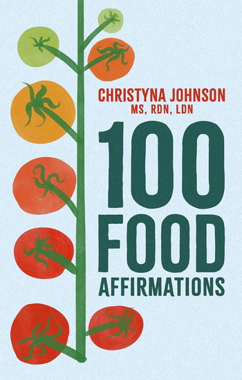 100 Food Affirmations - CHRISTYNA JOHNSON