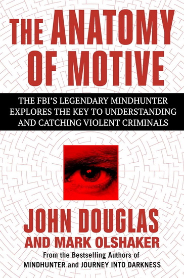 Anatomy of Motive - JOHN E DOUGLAS