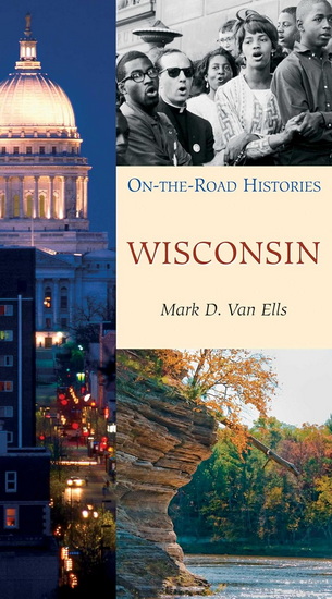 Wisconsin (On the Road Histories) - MARK VAN ELLS