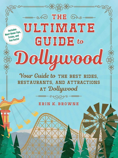 Ultimate Guide to Dollywood - ERIN BROWNE