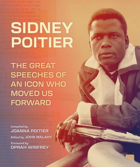 Sidney Poitier: The Great Speeches of an Icon Who Moved Us Forward - SIDNEY POITIER - JOANNA POITIER