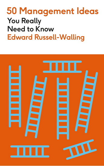 50 Management Ideas You Really Need to Know - EDWARD RUSSELL-WALLING
