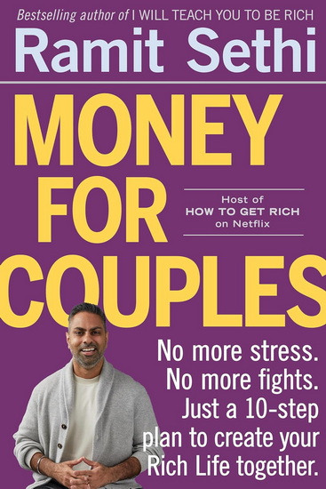 Money for Couples: A Six-Week Program to Build Your Rich Life Together - RAMIT SETHI