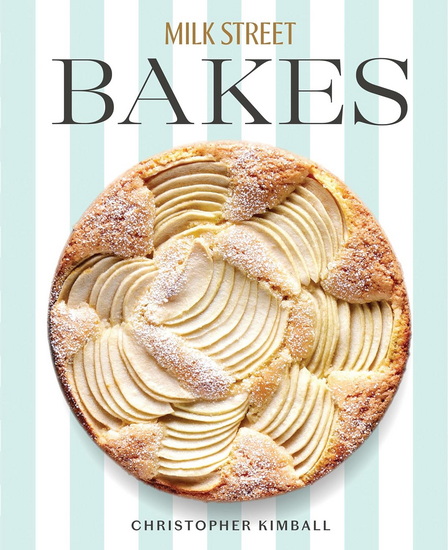 Milk Street Bakes - CHRISTOPHER KIMBALL