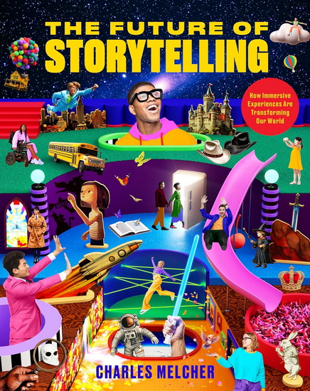 Living Stories: Immersive Entertainment in the Modern Age - CHARLES MELCHER