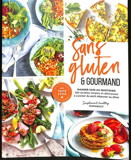 Sans gluten & gourmand : manger sain au quotidien N. éd. - COLLECTIF