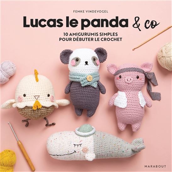 Lucas le panda & Co : 10 amigurumis simples pour débuter le crochet - FEMKE VINDEVOGEL