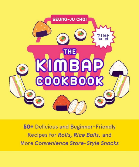 Kimbap Cookbook - SEUNG-JU CHOI