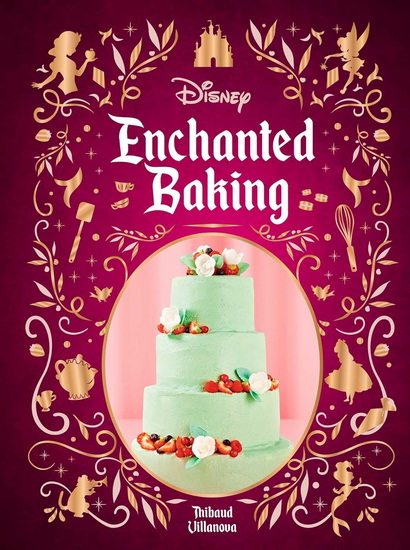 Disney Enchanted Baking - THIBAULD VILLANOVA