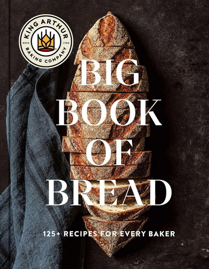 King Arthur Baking Company Big Book of Bread - COLLECTIF