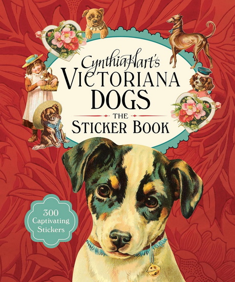 Cynthia Hart&#39;s Victoriana Dogs: The Sticker Book: 340 Captivating Stickers - CYNTHIA HART