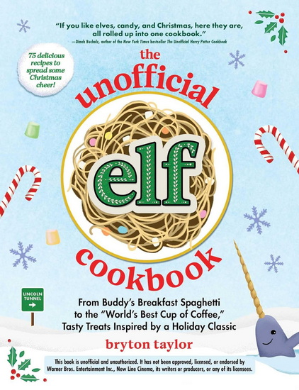 Unofficial Elf Cookbook - BRYTON TAYLOR