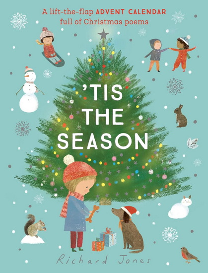 Tis the Season: A Lift-the-Flap Advent Calendar Full of Christmas Poems - RICHARD JONES