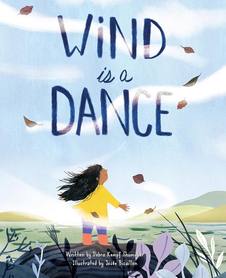 Wind Is a Dance - DEBRA KEMPF SHUMAKER - JOSÉE BISAILLON