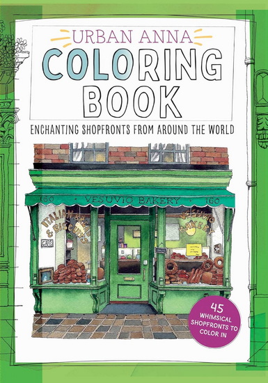 Urban Anna Coloring Book : Enchanting Shopfronts fron Around the World - ASTRID WIELINGA
