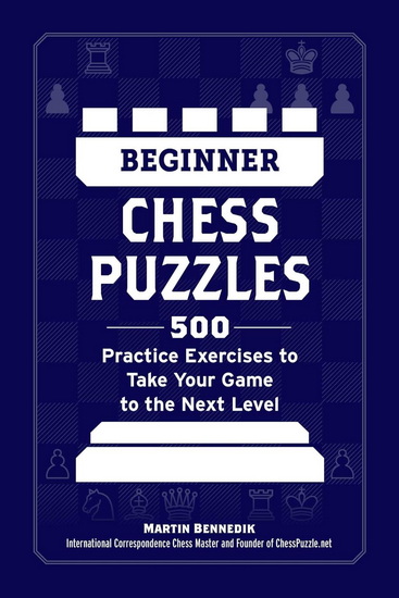 Beginner Chess Puzzles - MARTIN BENNEDIK