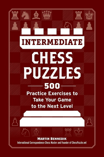 Intermediate Chess Puzzles - MARTIN BENNEDIK