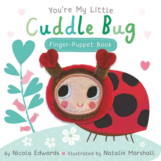 You're My Little Cuddle Bug - Board Book By Nicola Edwards (Very Good Condition)