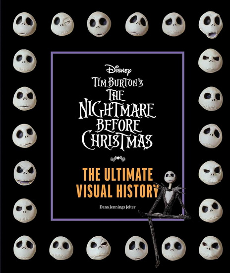Tim Burton&#39;s Nightmare Before Christmas: A Visual Archive - DANA JENNINGS JELTER