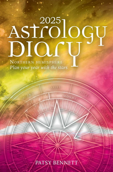 2025 Astrology Diary - Northern Hemisphere - PATSY BENNETT